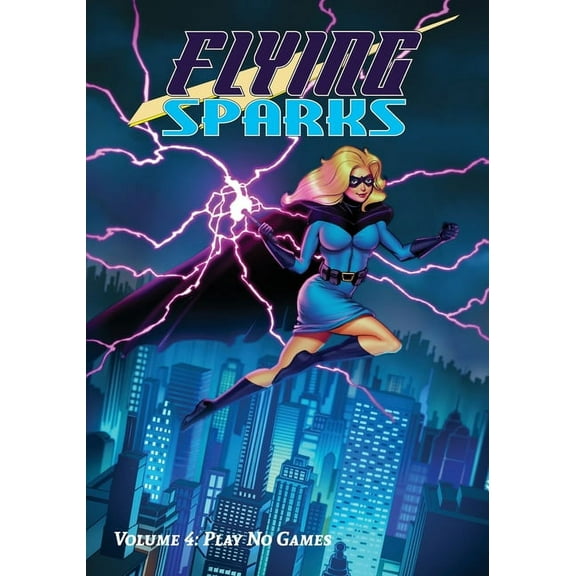 Flying Sparks Volume 4: Play No Games, (Paperback)