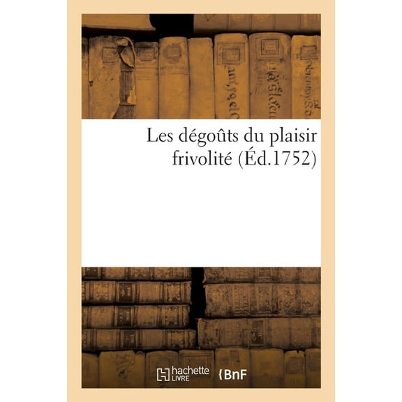 Les Dégoûts Du Plaisir Frivolité (Paperback)