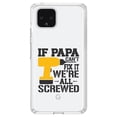 thumbnail image 1 of DistinctInk Clear Shockproof Hybrid Case for Google Pixel 4 (6.1" Screen) - TPU Bumper Acrylic Back Tempered Glass Screen Protector - If Papa Can't Fix It, We're All Screwed, 1 of 1