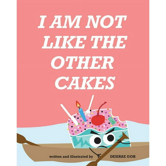 I Am Not Like The Other Cakes (Paperback)