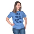 thumbnail image 3 of Dog Hair Dont Care Pet Owner Lover Plus Size Crewneck Graphic Tee Shirt Brisco Brands 4X, 3 of 5