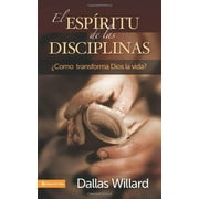 El Espíritu de Las Disciplinas: ¿Cómo Transforma Dios La Vida?, (Paperback)