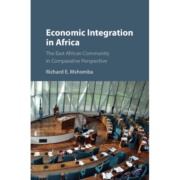 Economic Integration in Africa: The East African Community in Comparative Perspective, (Hardcover)