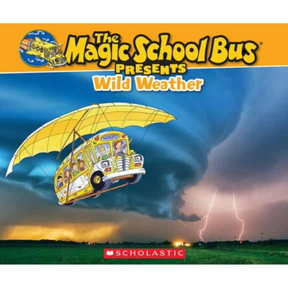 Pre-Owned Magic School Bus Presents The Magic School Bus Presents: Wild Weather: A Nonfiction Companion to the Original Magic School Bus Series, (Paperback)