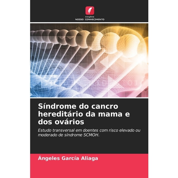 SÃ­ndrome do cancro hereditÃ¡rio da mama e dos ovÃ¡rios, (Paperback)