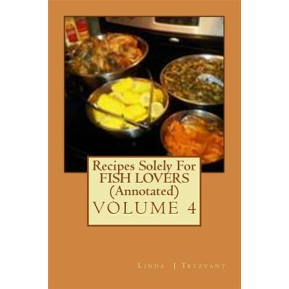 Pre-Owned Recipes Solely for Fish Lovers : Healthy Happy Eating!