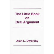Pre-Owned The Little Book on Oral Argument (Paperback) 0837705576 9780837705576