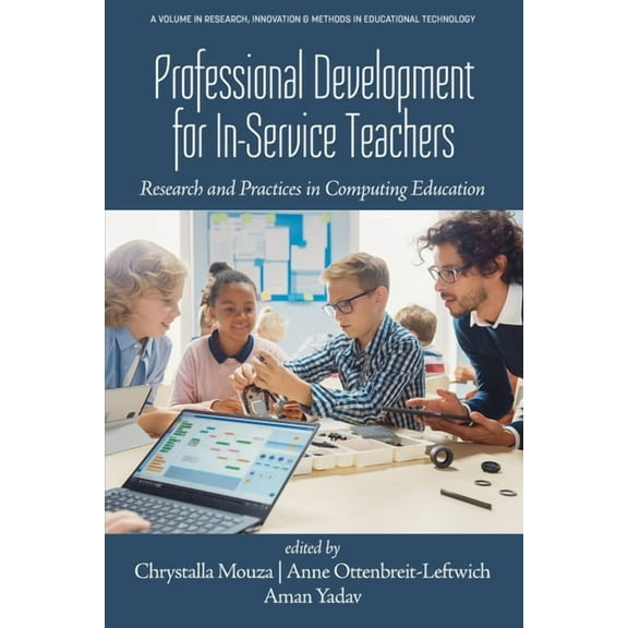Research, Innovation & Methods in Educat Professional Development for In-Service Teachers: Research and Practices in Computing Education, (Hardcover)