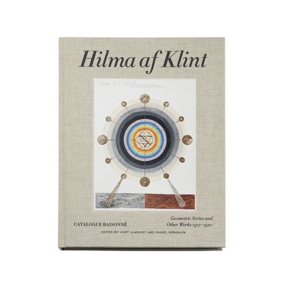 Hilma AF Klint: Geometric Series and Other Works 1917-1920: Catalogue Raisonné Volume V, (Hardcover)