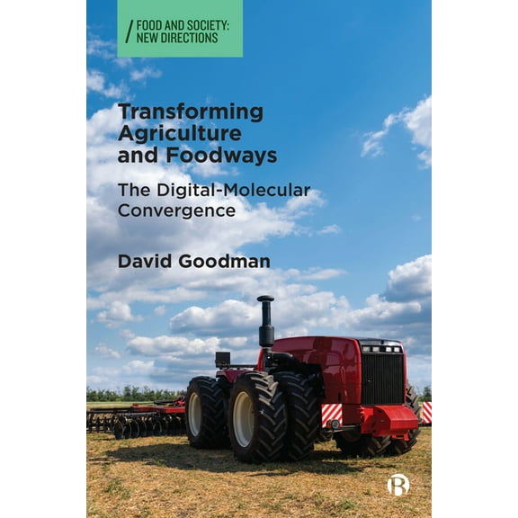 Food and Society Transforming Agriculture and Foodways: The Digital-Molecular Convergence, (Hardcover)