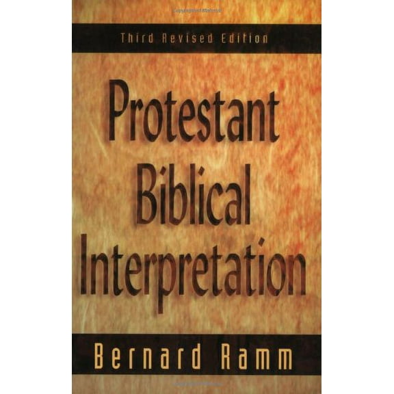 Protestant Biblical Interpretation: A Textbook of Hermeneutics, (Paperback)