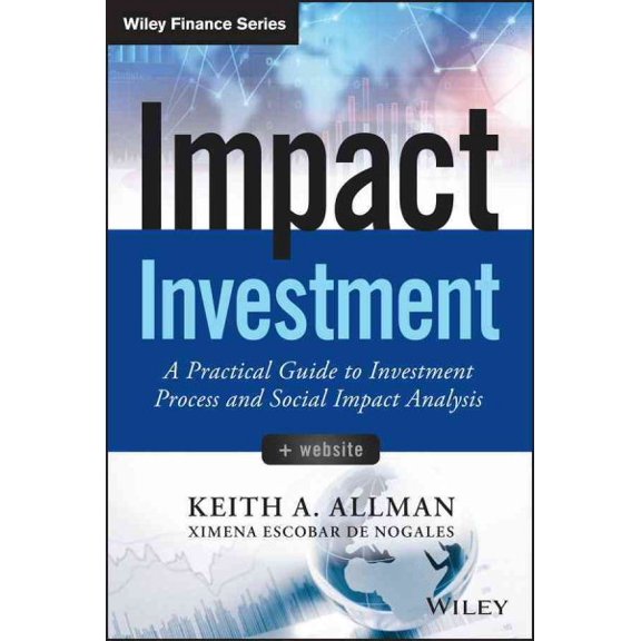 Pre-Owned Impact Investment: A Practical Guide to Investment Process and Social Impact Analysis (Wiley Finance) Hardcover