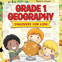 Grade 1 Geography: Discovery For Kids (Geography For Kids) (Paperback)