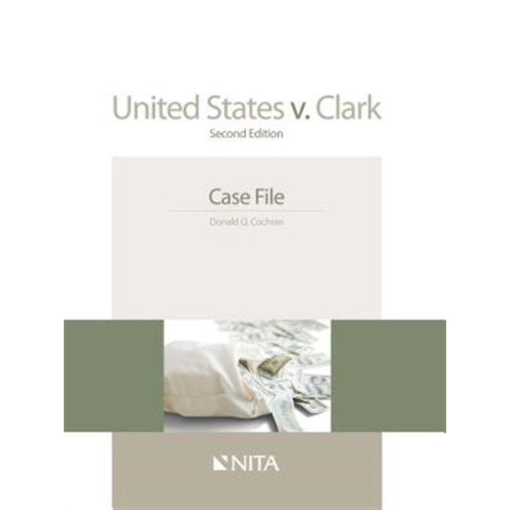 Pre-Owned United States v. Clark: Second Edition Case File (NITA)