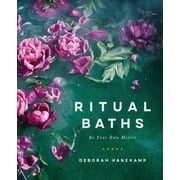 Ritual Baths: Be Your Own Healer, (Hardcover)