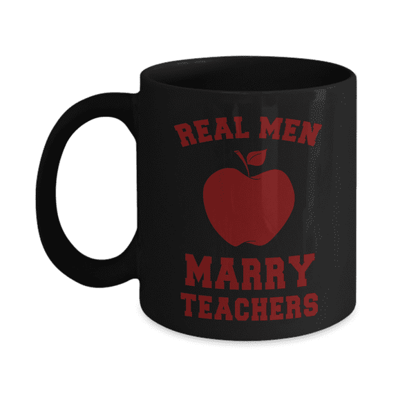 Best Teacher Ever Gift Coffee Mug, Real Men Marry Teachers-Black Porcelain Coffee Mug 11 oz For Teacher, Teachers Day, Birthday, Christmas, Wedding, Anniversary, Gift