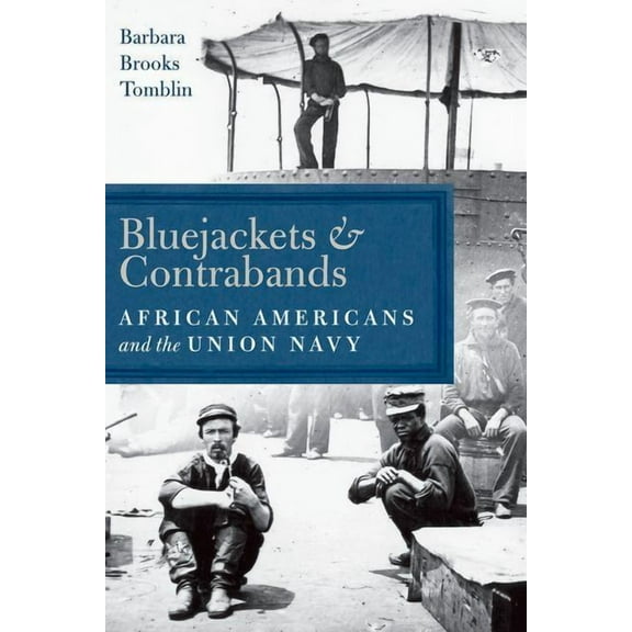Bluejackets and Contrabands: African Americans and the Union Navy, (Hardcover)