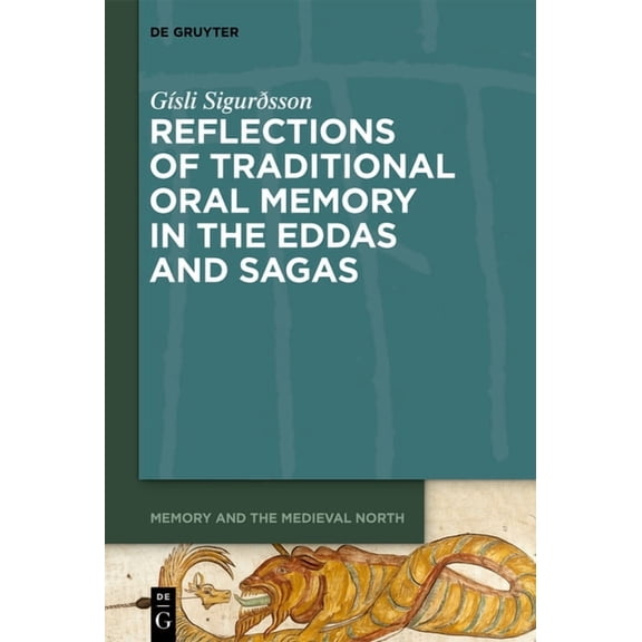 Memory and the Medieval North Reflections of Traditional Oral Memory in the Eddas and Sagas, Book 5, (Hardcover)