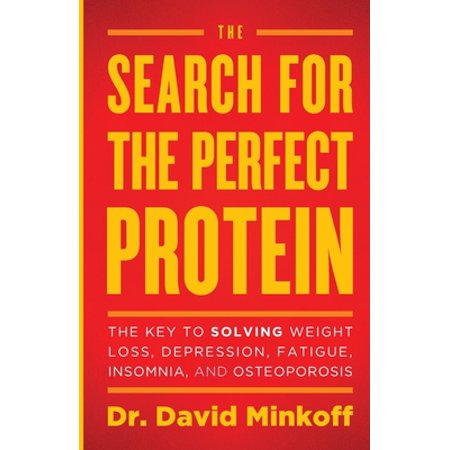 Pre-Owned The Search for the Perfect Protein: The Key to Solving Weight Loss  Depression  Fatigue  Insomnia  and Osteoporosis (Paperback) 1544503865 9781544503868