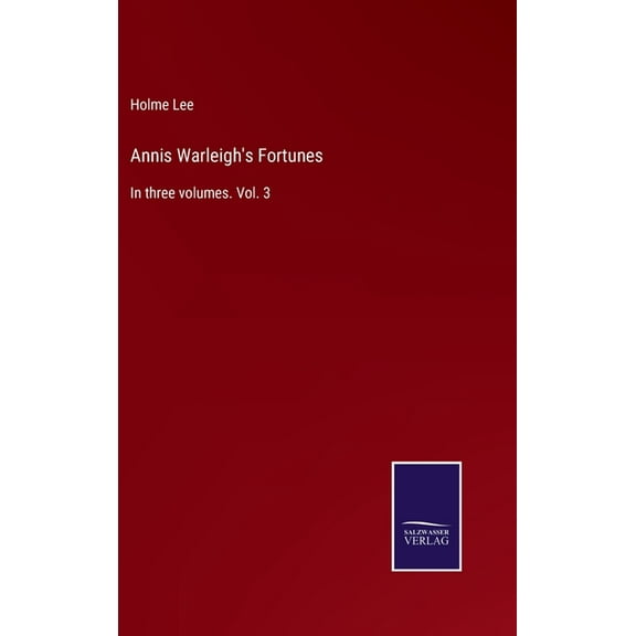 Annis Warleigh's Fortunes: In three volumes. Vol. 3, (Hardcover)