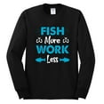 thumbnail image 2 of Wild Bobby, Fish More Work Less Pro Fishermen, Fishing, Men Long Sleeve Shirt, Black, Small, 2 of 4