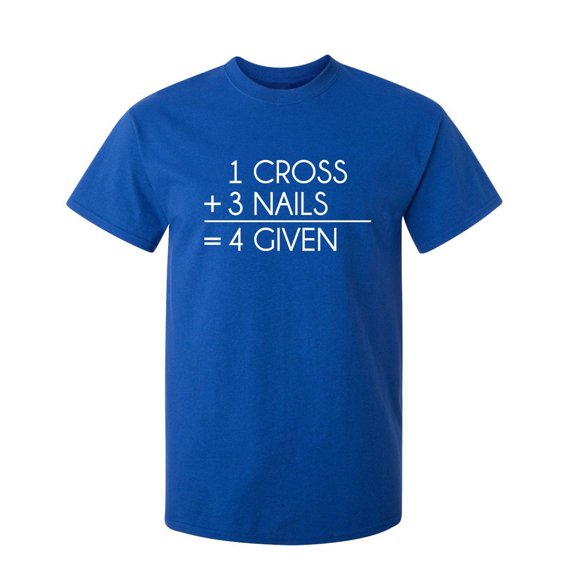 Cross Nails Given That Sarcastic Humor Graphic Novelty Super Soft Ring Spun Funny T Shirt
