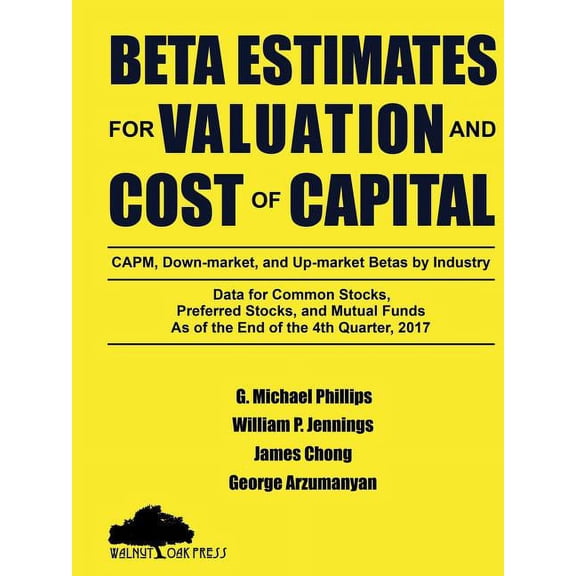 Beta Estimates for Valuation and Cost of Capital, As of the End of 4th Quarter, 2017, (Paperback)