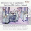 THE GOLDEN AGE OF LIGHT MUSIC: LIGHT MUSIC WHILE YOU WORK, VOL. 2