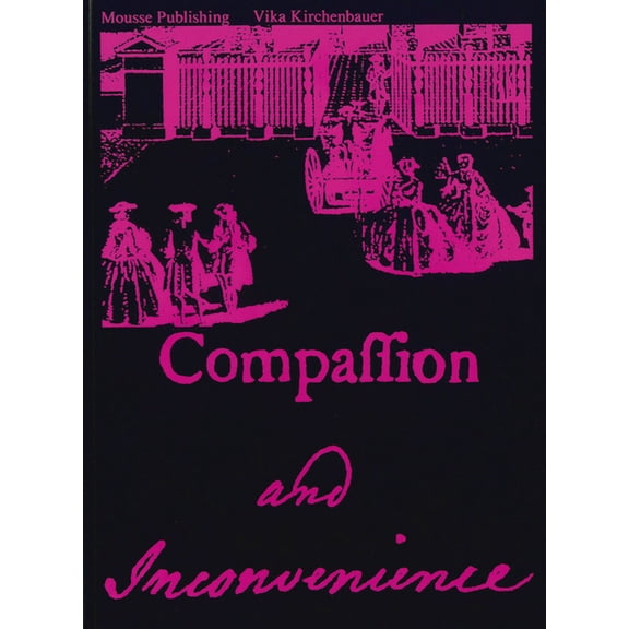 Vika Kirchenbauer: Compassion and Inconvenience, (Paperback)