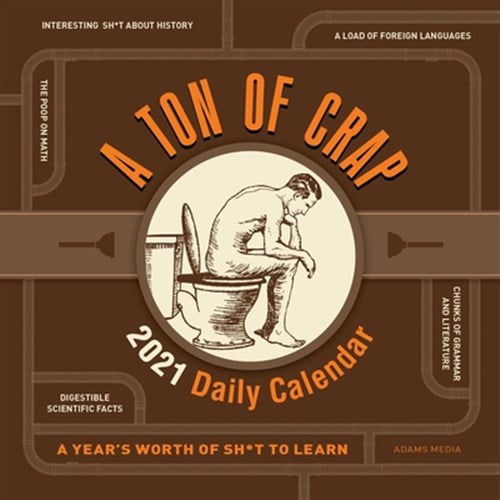 Pre-Owned A Ton of Crap 2021 Daily Calendar : A Year's Worth of Sh*t to Learn (Calendar)