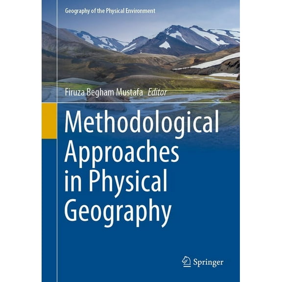 Geography of the Physical Environment Methodological Approaches in Physical Geography, (Hardcover)