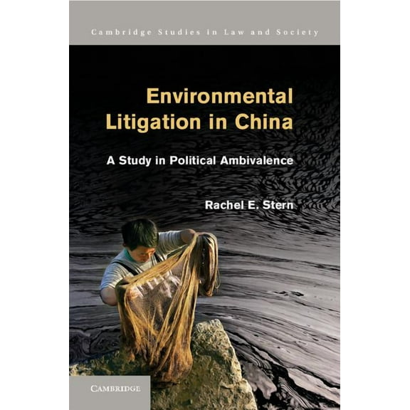 Cambridge Studies in Law and Society Environmental Litigation in China: A Study in Political Ambivalence, (Hardcover)