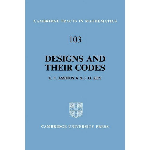 Cambridge Tracts in Mathematics Designs and Their Codes, Book 103, (Paperback)