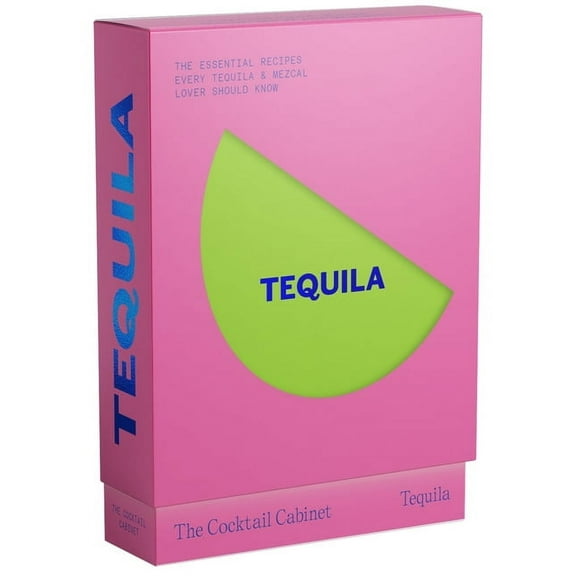 The Cocktail Cabinet: Tequila: The Essential Drinks Every Tequila & Mezcal Lover Should Know, (Hardcover)