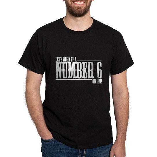 CafePress - Let's Work Up A Number 6 Dark T Shirt - Men's Classic Cotton T-Shirts