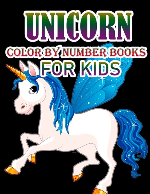 Unicorn Color By Number Books For Kids : Coloring Books ...