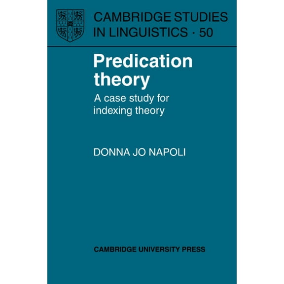 Cambridge Studies in Linguistics Predication Theory, Book 50, (Paperback)