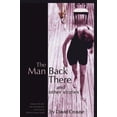 thumbnail image 1 of Pre-Owned The Man Back There: Stories (Paperback) 1932511636 9781932511635, 1 of 1