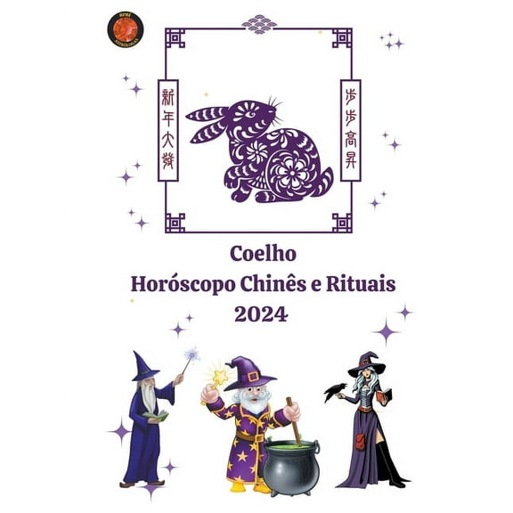 Coelho HorÃ³scopo ChinÃªs e Rituais 2024, (Paperback)