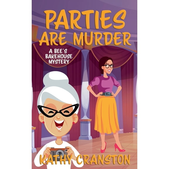 Bee's Bakehouse Mysteries Parties are Murder, Book 3, (Paperback)