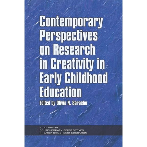 Contemporary Perspectives in Early Child Contemporary Perspectives on Research in Creativity in Early Childhood Education, (Paperback)
