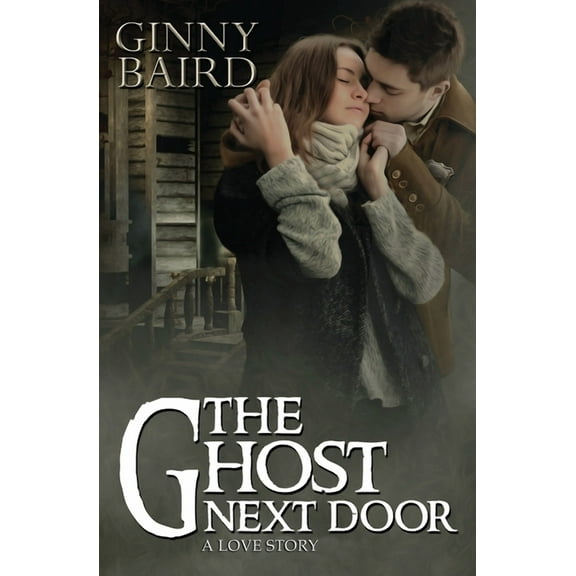The Ghost Next Door (a Love Story)