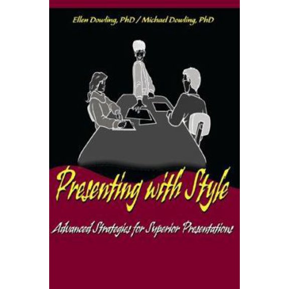 Pre-Owned Presenting with Style: Advanced Strategies for Superior Presentation (Paperback) 0595094864 9780595094868