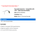 thumbnail image 2 of Fog Light Connector - Compatible with 1997 - 2005 Chevy Malibu 1998 1999 2000 2001 2002 2003 2004, 2 of 2