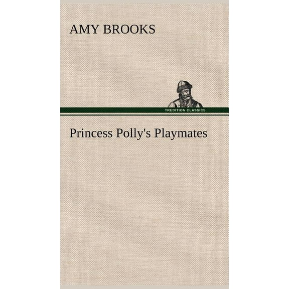 Princess Polly's Playmates, (Hardcover)
