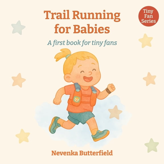 Tiny Fans (0-12 Months) Trail Running for Babies: A first book for tiny fans (0-12 months), (Paperback)