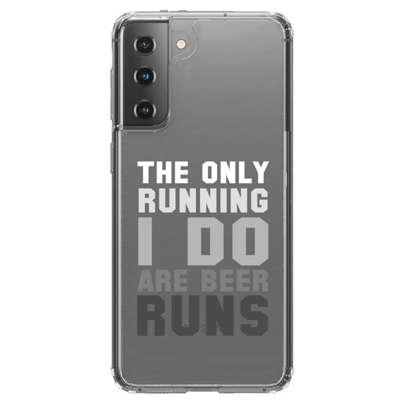 DistinctInk Clear Hybrid Case for Samsung Galaxy S21 (6.2" Screen) - The Only Running I Do Are Beer Runs - Wireless Charging Compatible