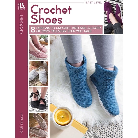 Crochet Shoes: 8 Designs to Crochet and Add a Layer of Cozy to Every Step You Take, (Paperback)