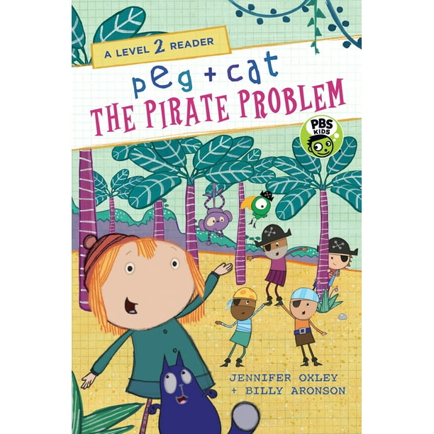 Peg + Cat Peg + Cat The Pirate Problem A Level 2 Reader (Hardcover
