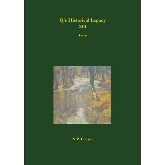 Q's Historical Legacy - XIII - Love, (Paperback)